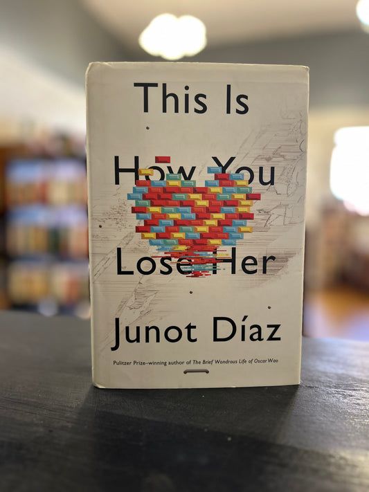 This Is How you Lost her - Junot Diaz - HC