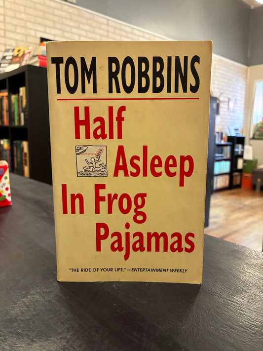 Half Asleep in Frog Pajamas - Tom Robbins