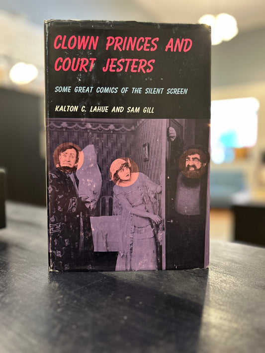 Clown Princes and Court Jesters - KALTON C. LAHUE AND SAM GILL