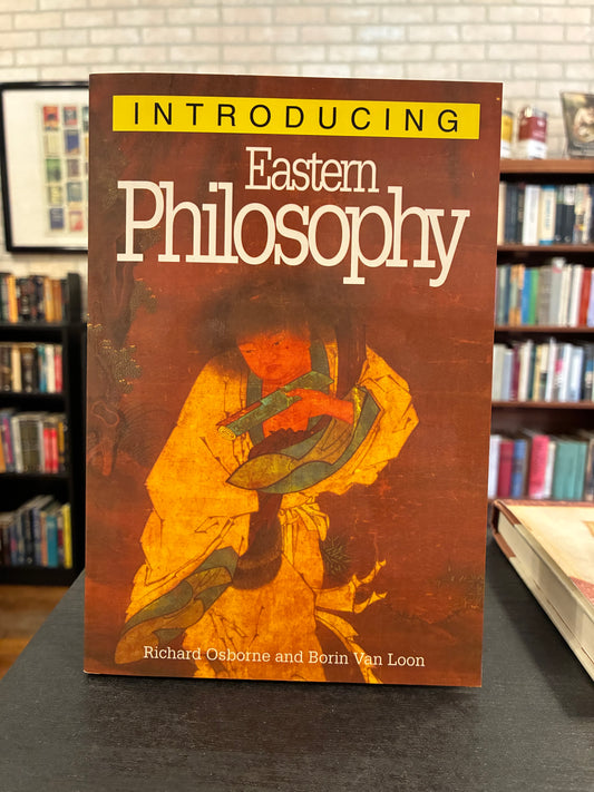 Introduction - Eastern Philosophy - Richard Osborne and Borin Van Loon