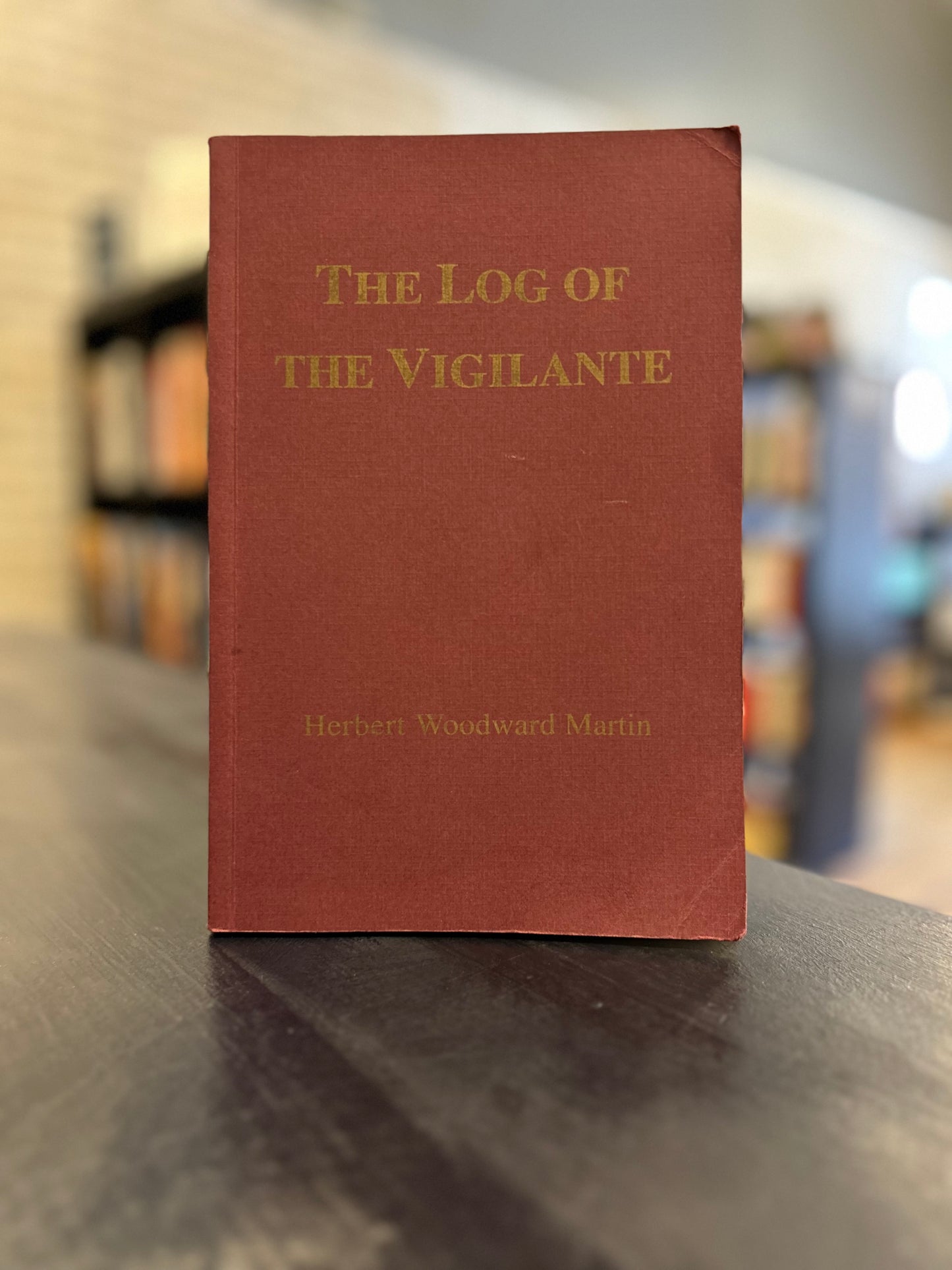Log of the Vigilante - Herbert W Martin