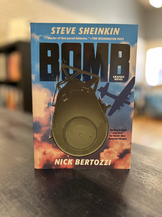 Bomb - Steve Sheinkin and Nick Bertozz