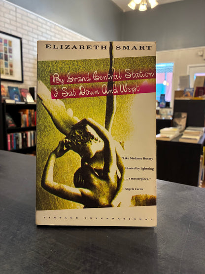 By Grand Central Station I Sat Down and Wept and The Assumption of the Rogues & Rascals - Elizabeth Smart