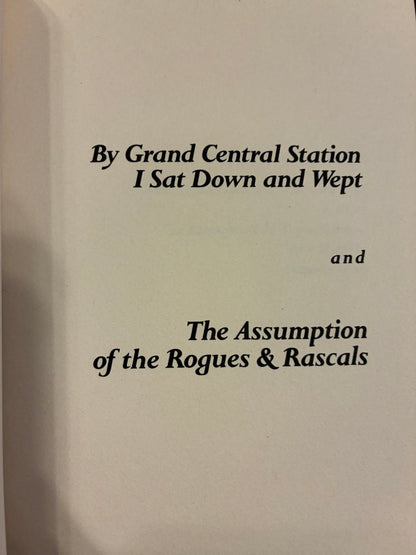By Grand Central Station I Sat Down and Wept and The Assumption of the Rogues & Rascals - Elizabeth Smart