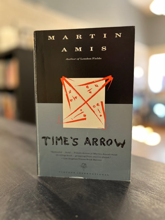 Time's Arrow - Martin Amis