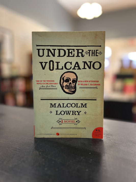 Under the Volcano - Malcolm Lowry