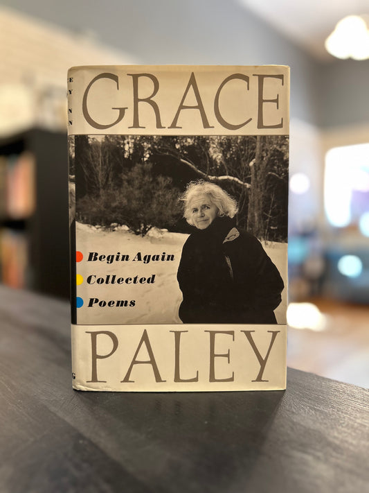 Grace Paley - Begin Again - Collected Poems