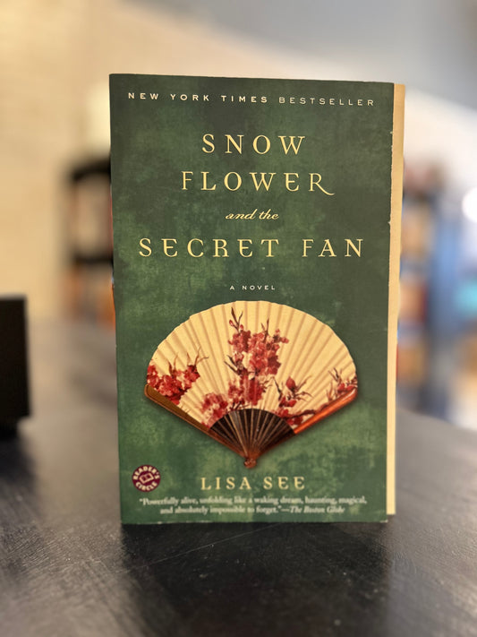 Snow Flower and the Secret Fan - Lisa See