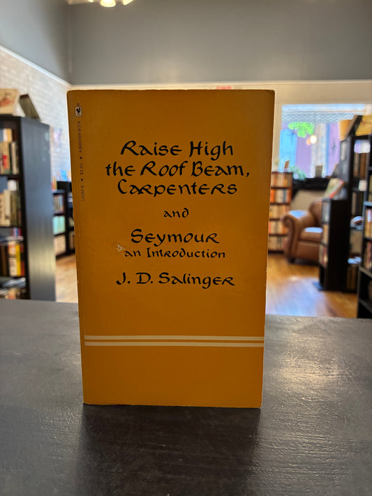Raise High the Roof Beam, Carpenters and Seymour: An Introduction - J. D. Salinger