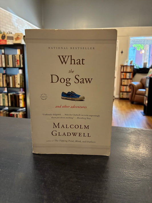 What the Dog Saw - Malcolm Gladwell - White cover