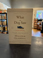 What the Dog Saw - Malcolm Gladwell - White cover