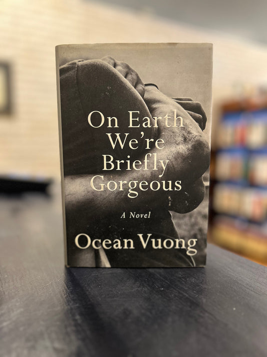 On Earth We Were Gorgeous - Ocean Vuong