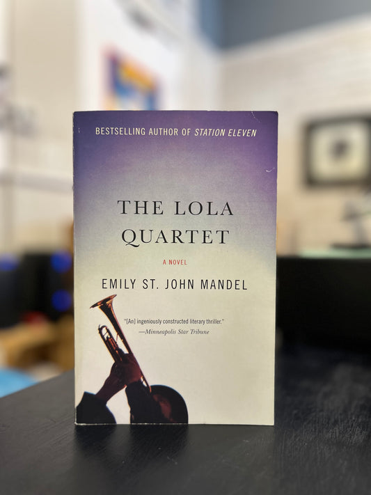 The Lola Quartet - Emily St. John Mandel