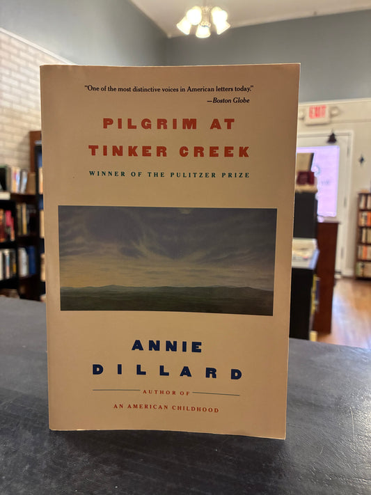 Pilgrim at Tinker Creek - Annie Dillard