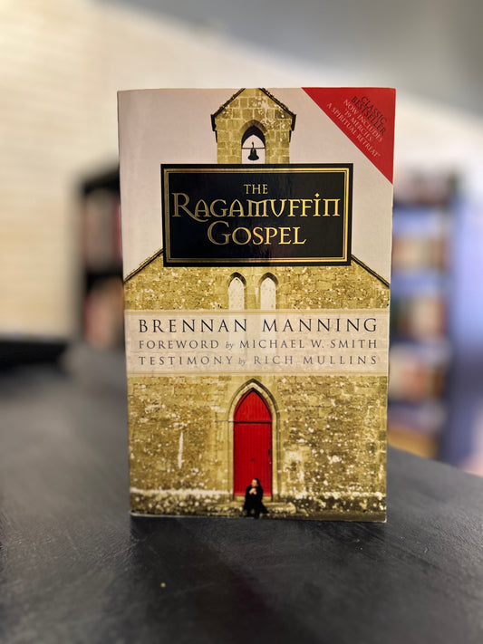 The Ragamuffin Gospel by Brennan Manning