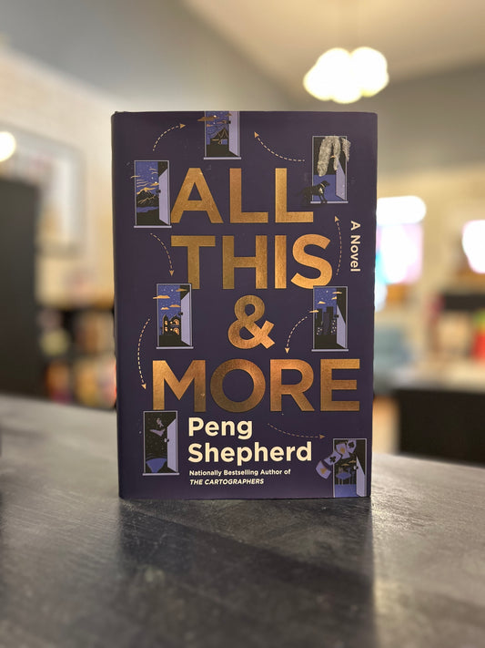 All This and More - Peng Shepherd