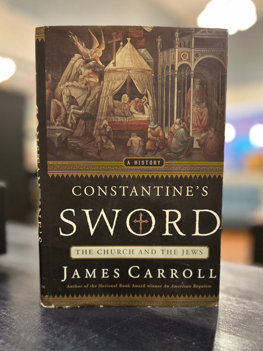 Constantine's Sword by James Carroll