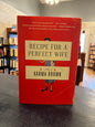 Recipe for a Perfect Wife - Karma Brown