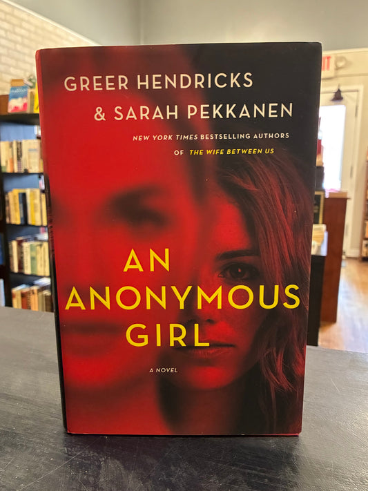 An Anonymous Girl - Greer Hendricks and Sarah Pekkanen