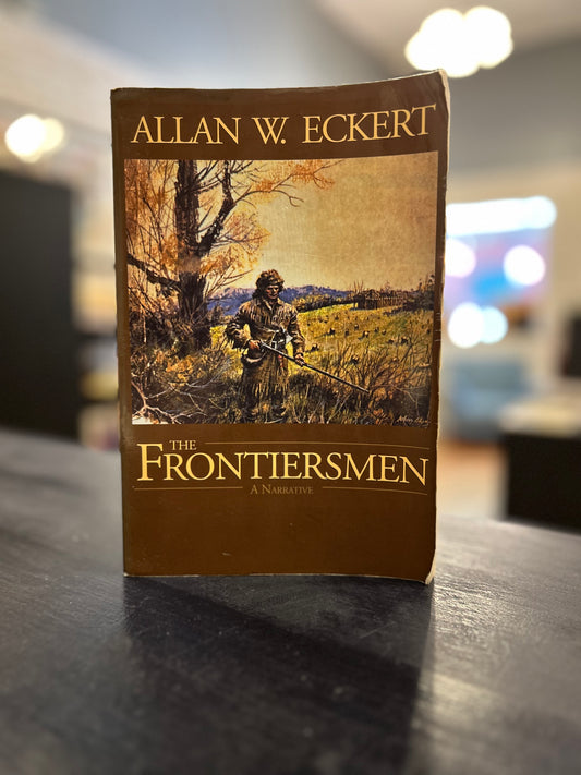 The Frontiersmen by Allan W. Eckert