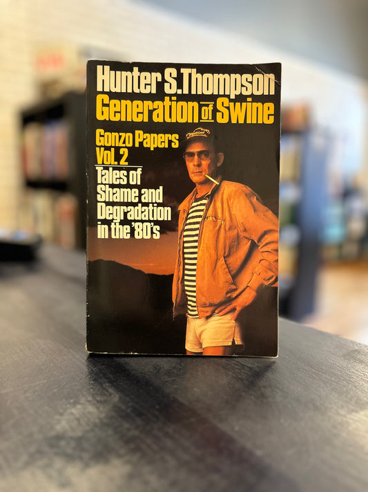 Generation of Swine by Hunter S. Thompson