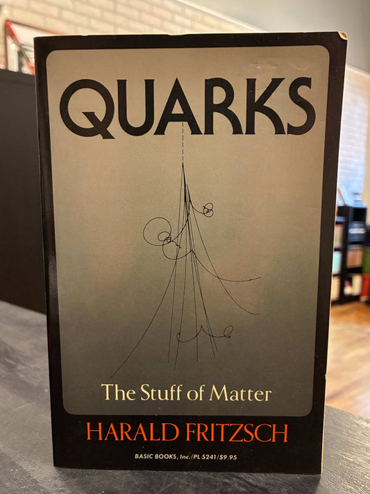 Quarks - The Stuff of Matter - HARALD FRITZSCH