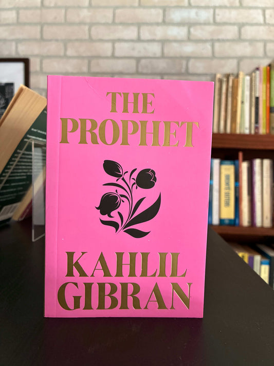 The Prophet - Kahlil Gibran