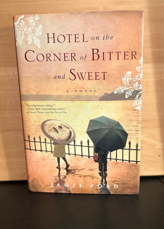 Hotel on the Corner of Bitter and Sweet - Jamie Ford