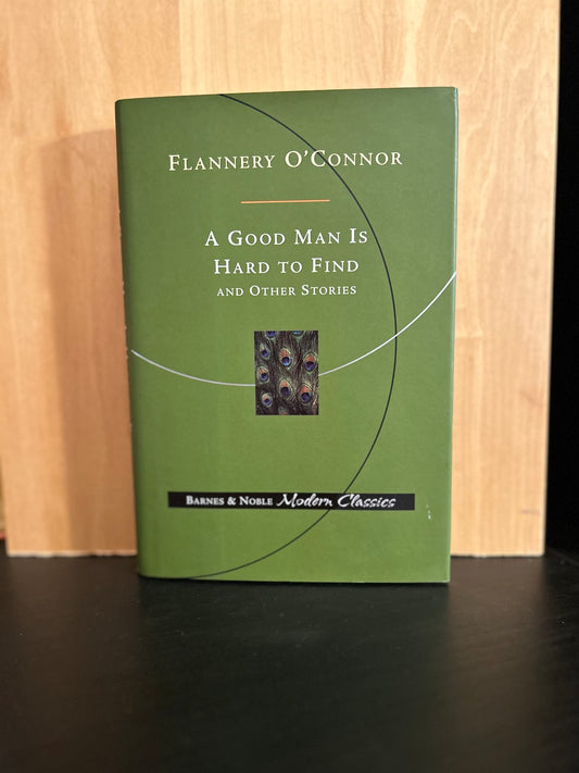 A Good Man is Hard to Find and other Stories - Flannery O'Conner HC