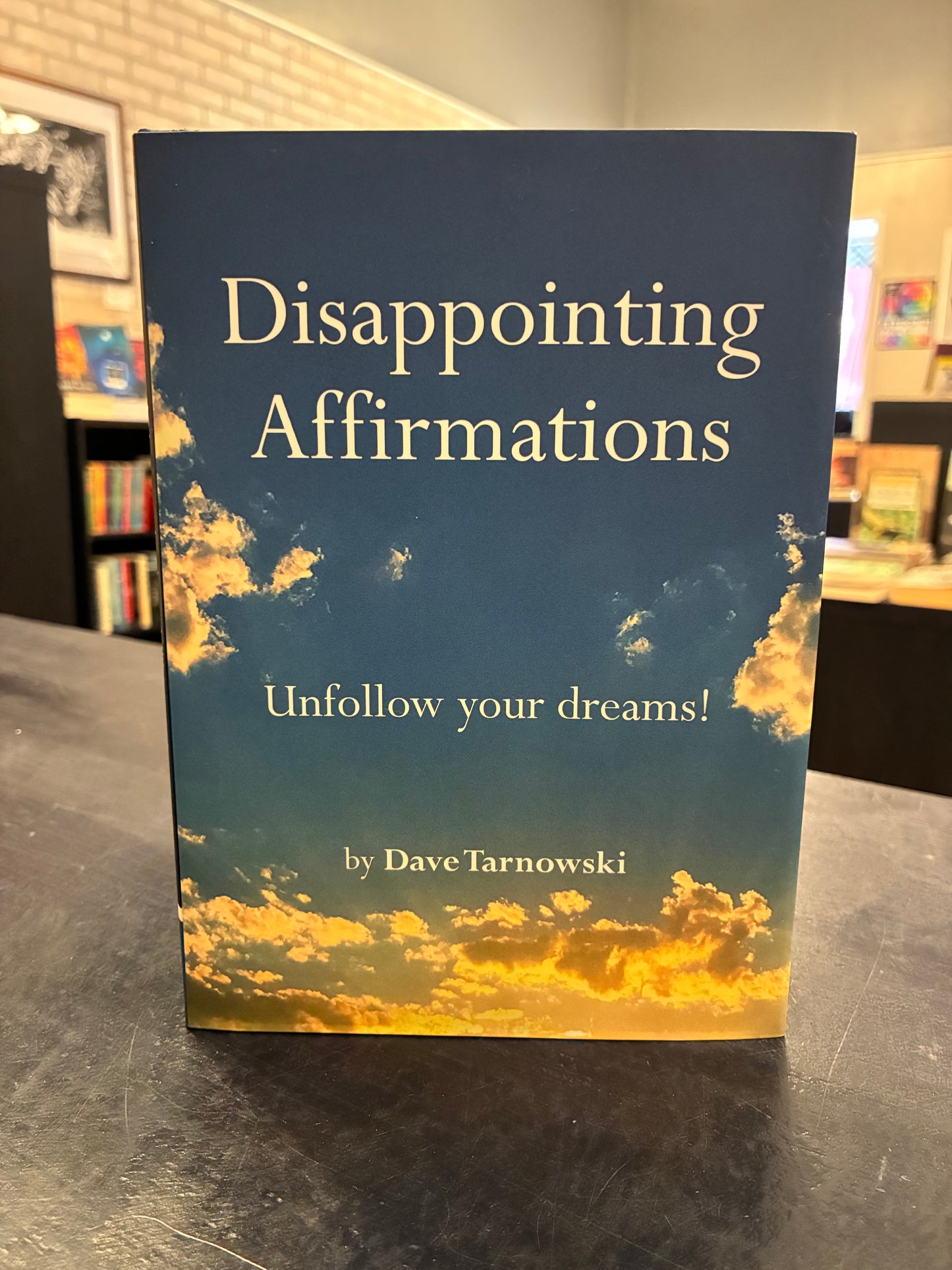 Disappointing Affirmations - Dave Tarnowski
