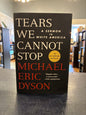 Tears We Cannot Stop - Michael Eric Dyson