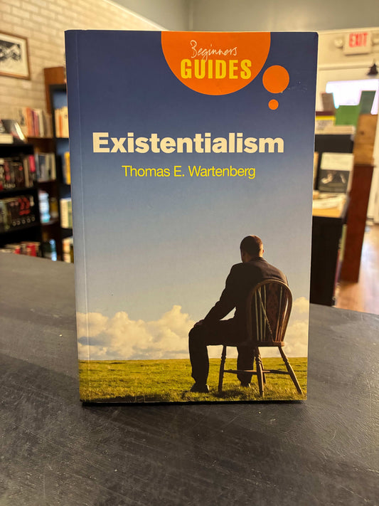 Existentialism - Beginners Guide - Thomas E. Wartenberg