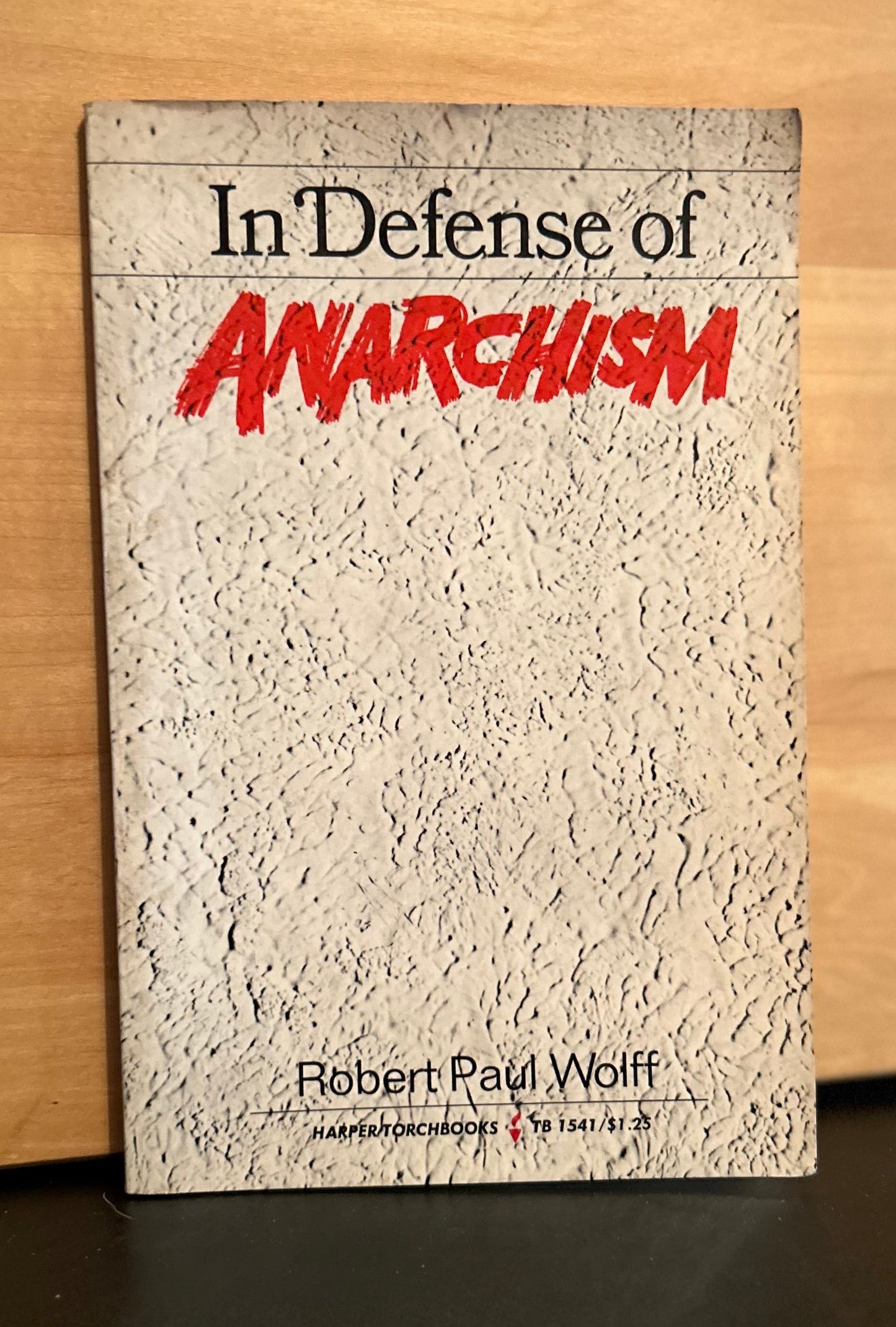 In Defense of Anarchism - Robert Paul Wolff
