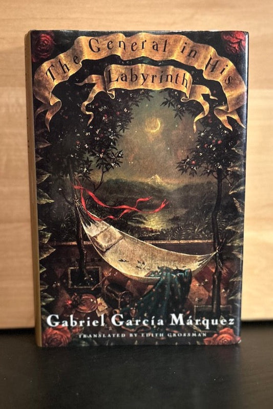 The General In His Labyrinth - Gabriel Garcia Marquez