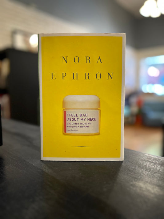 Nora Ephron - I feel Bad About my Neck