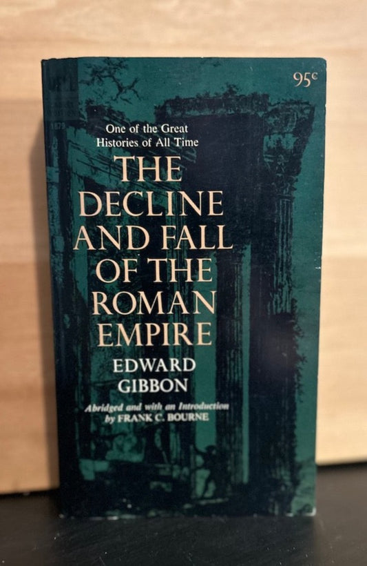 The Decline and Fall of the Roman Empire - Edward Gibbon