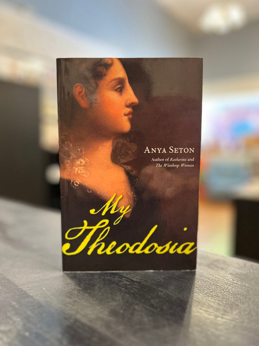 My Theodosia by Anya Seton