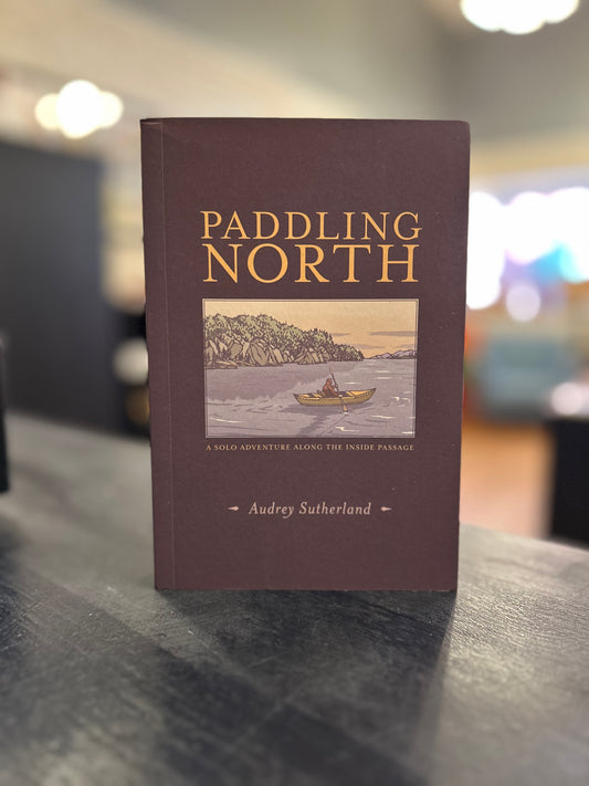 Paddling North by Audrey Sutherland