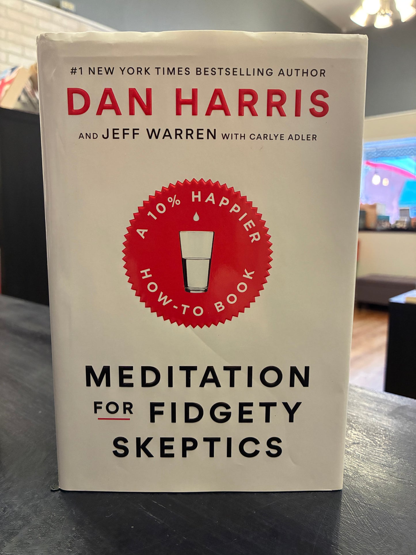 Meditation for Fidgety Skeptics -  Dan Harris and Jeff warren