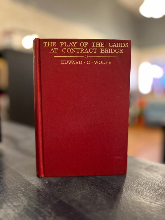 The Play of the Cards at Contract Bridge'by Edward C. Wolfe