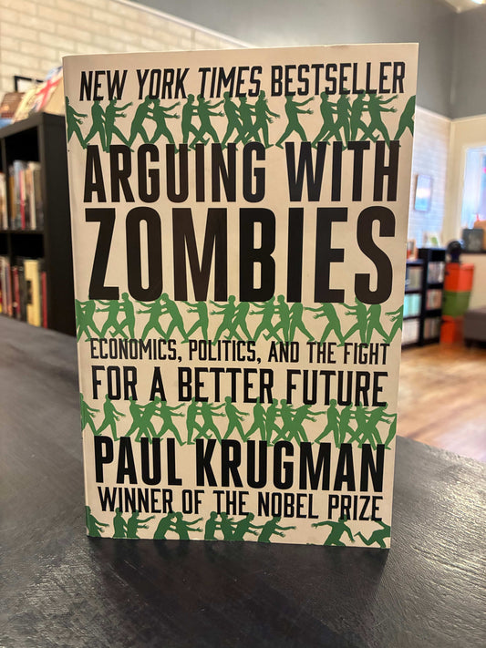 Arguing with Zombies -  Paul Krugman