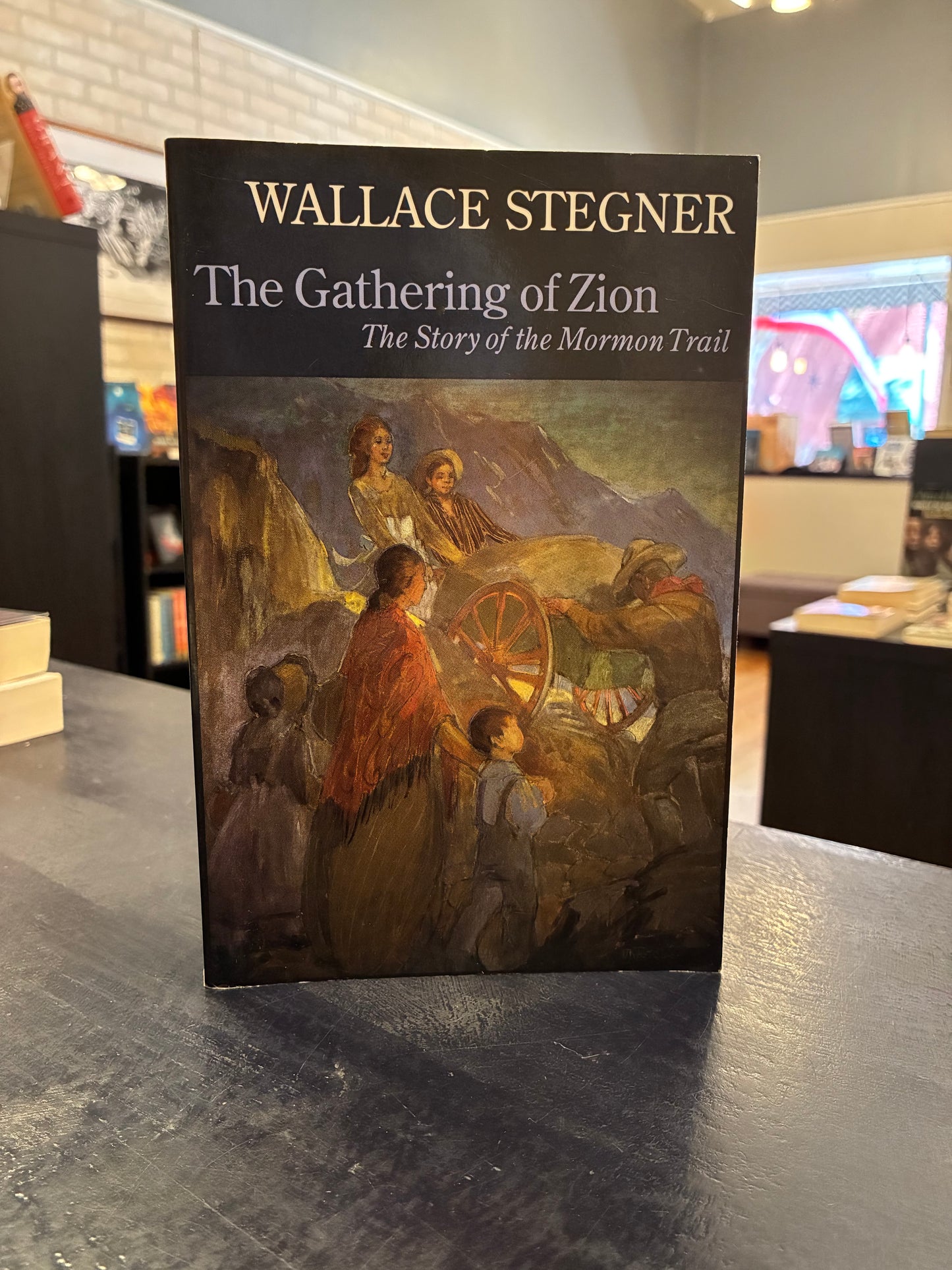 The Gathering of Zion: The Story of the Mormon Trail - Wallace Stegner