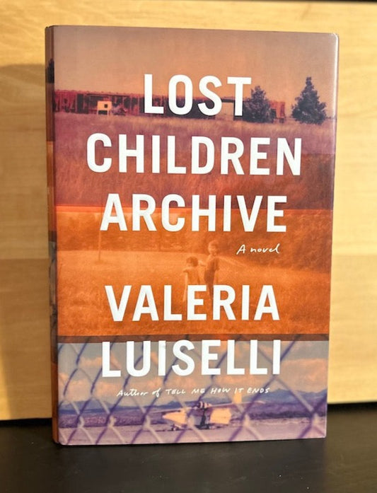 Lost Children Archive - Valeria Luiselli