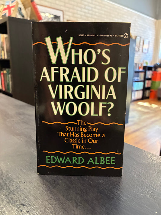 Who's Afraid of Virginia Wolf?" by Edward Albee