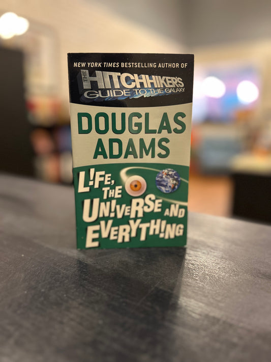 Life, the Universe and Everything by Douglas Adams