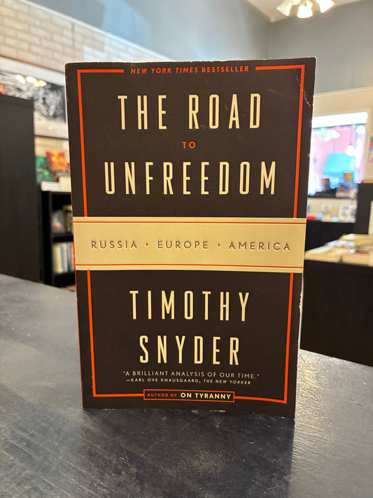 The Road to Unfreedom -  Timothy Snyder