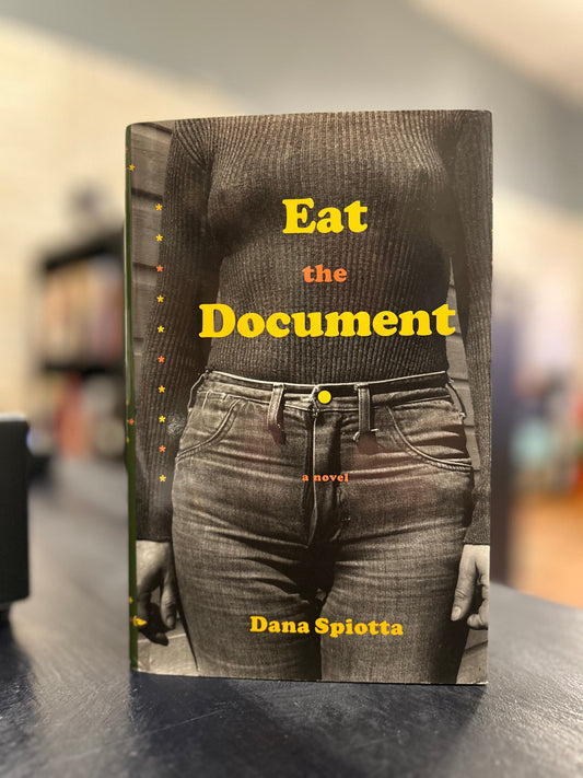 Eat the Document - Dana Spiotta