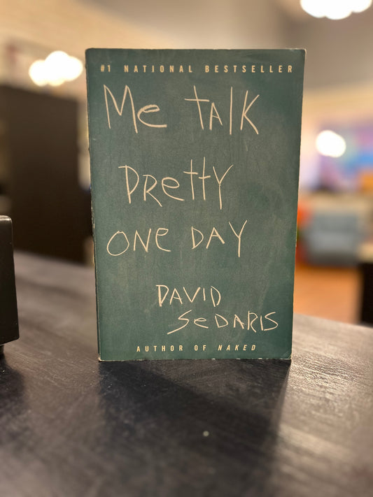 Me Talk Pretty One Day by David Sedaris