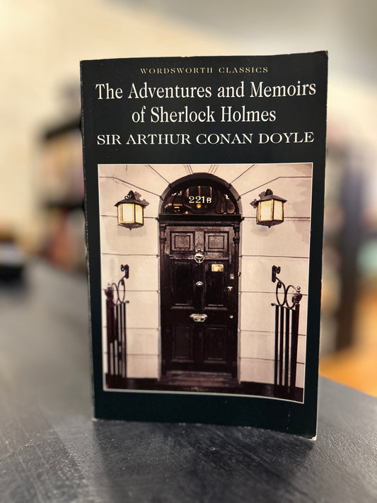 The Adventures and Memoirs of Sherlock Holmes by Sir Arthur Conan Doyle
