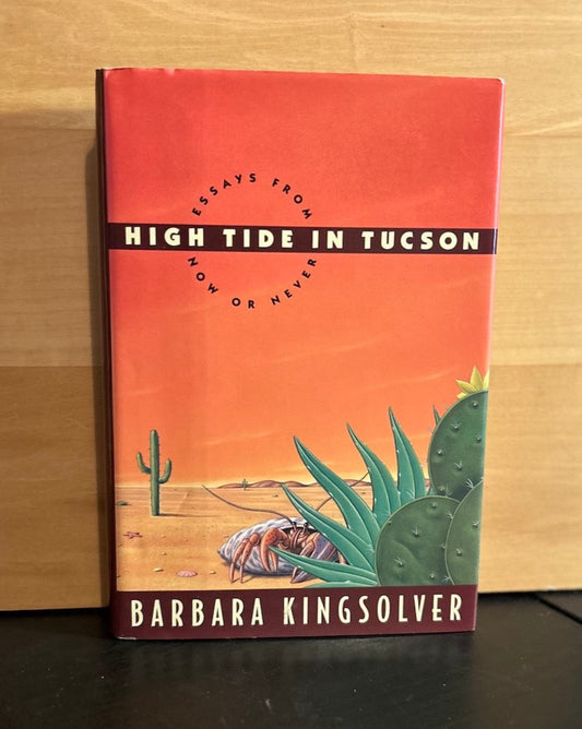 High Tide in Tucson - Barbara Kingsolver - 1st